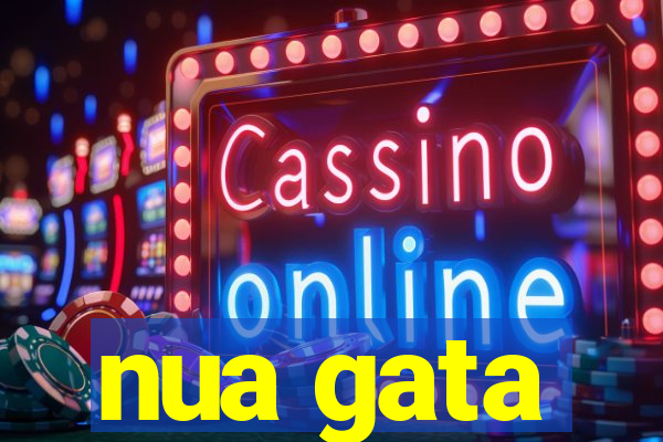 nua gata